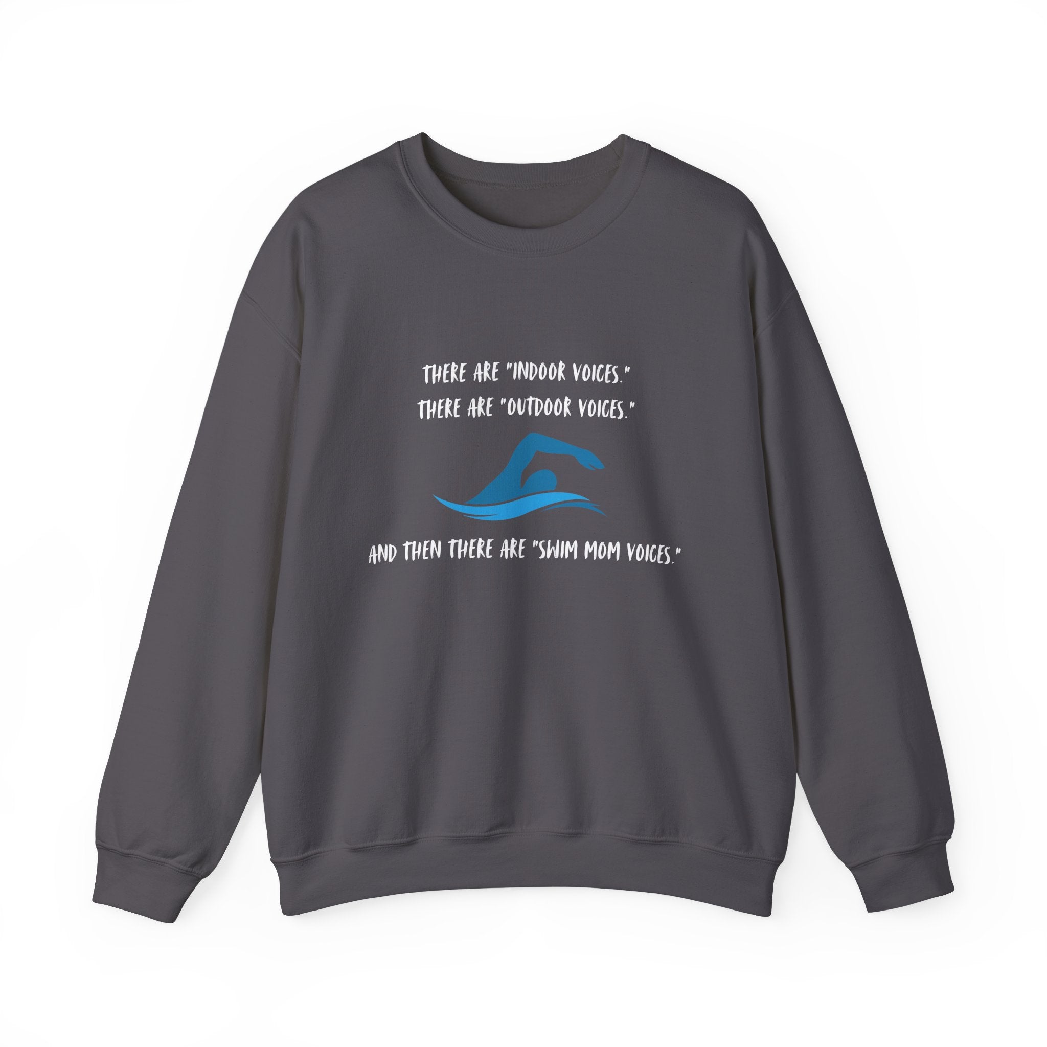Swim Mom Voice! - Sweatshirt
