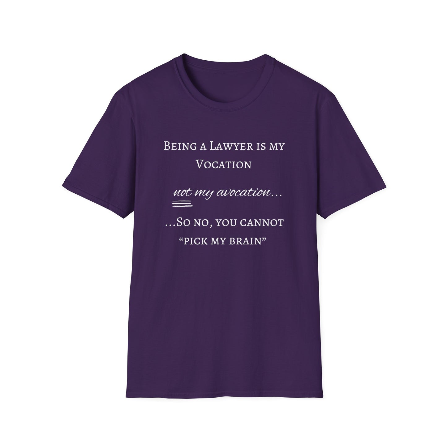 Lawyer is a Vocation - Unisex T-Shirt