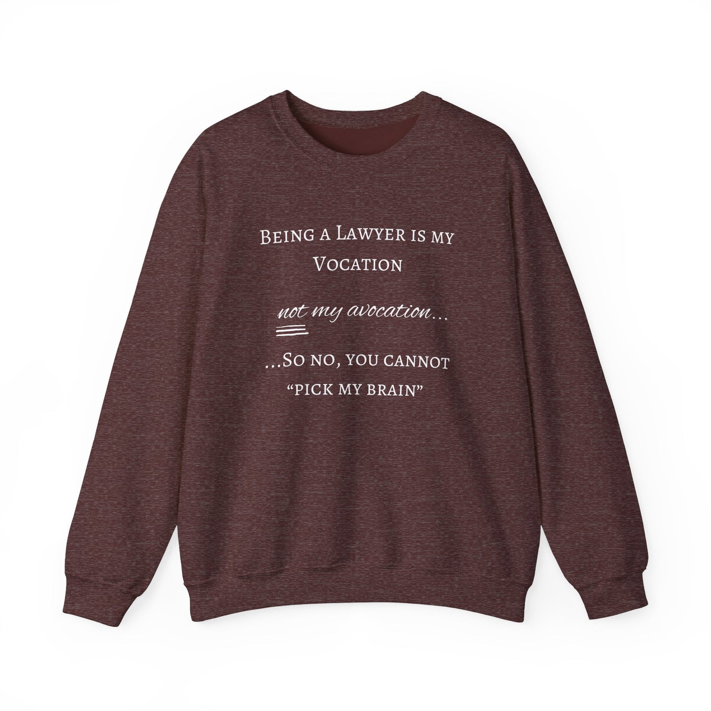 Lawyer is a Vocation - Sweatshirt
