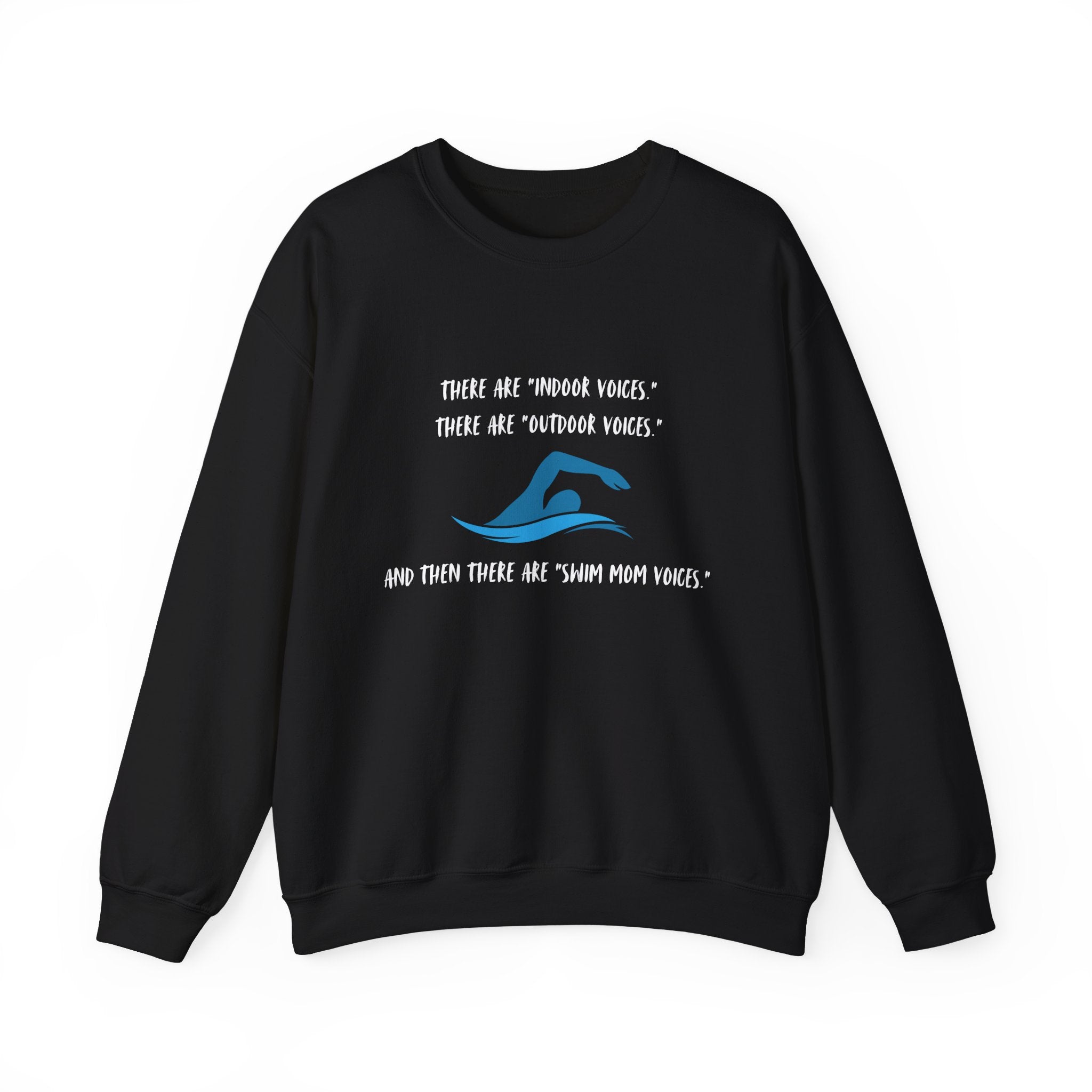 Swim Mom Voice! - Sweatshirt