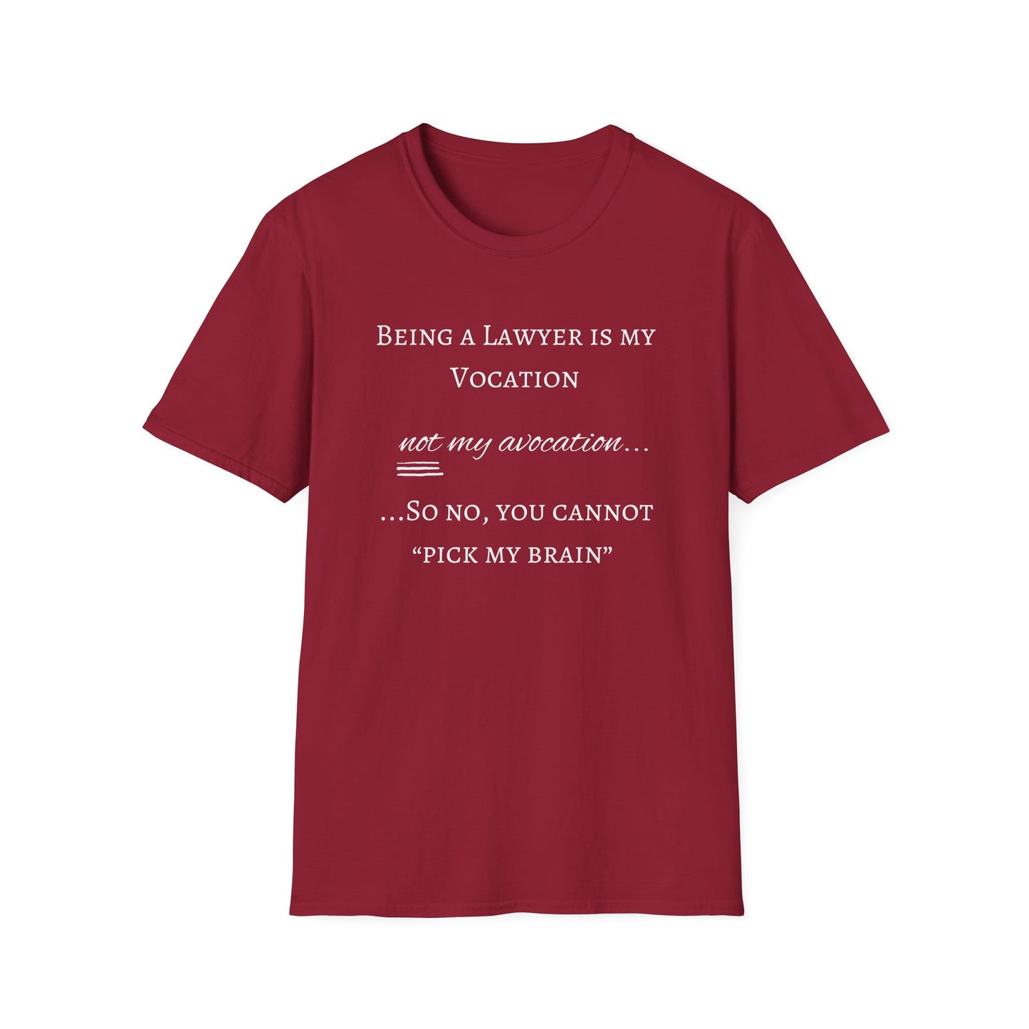 Lawyer is a Vocation - Unisex T-Shirt
