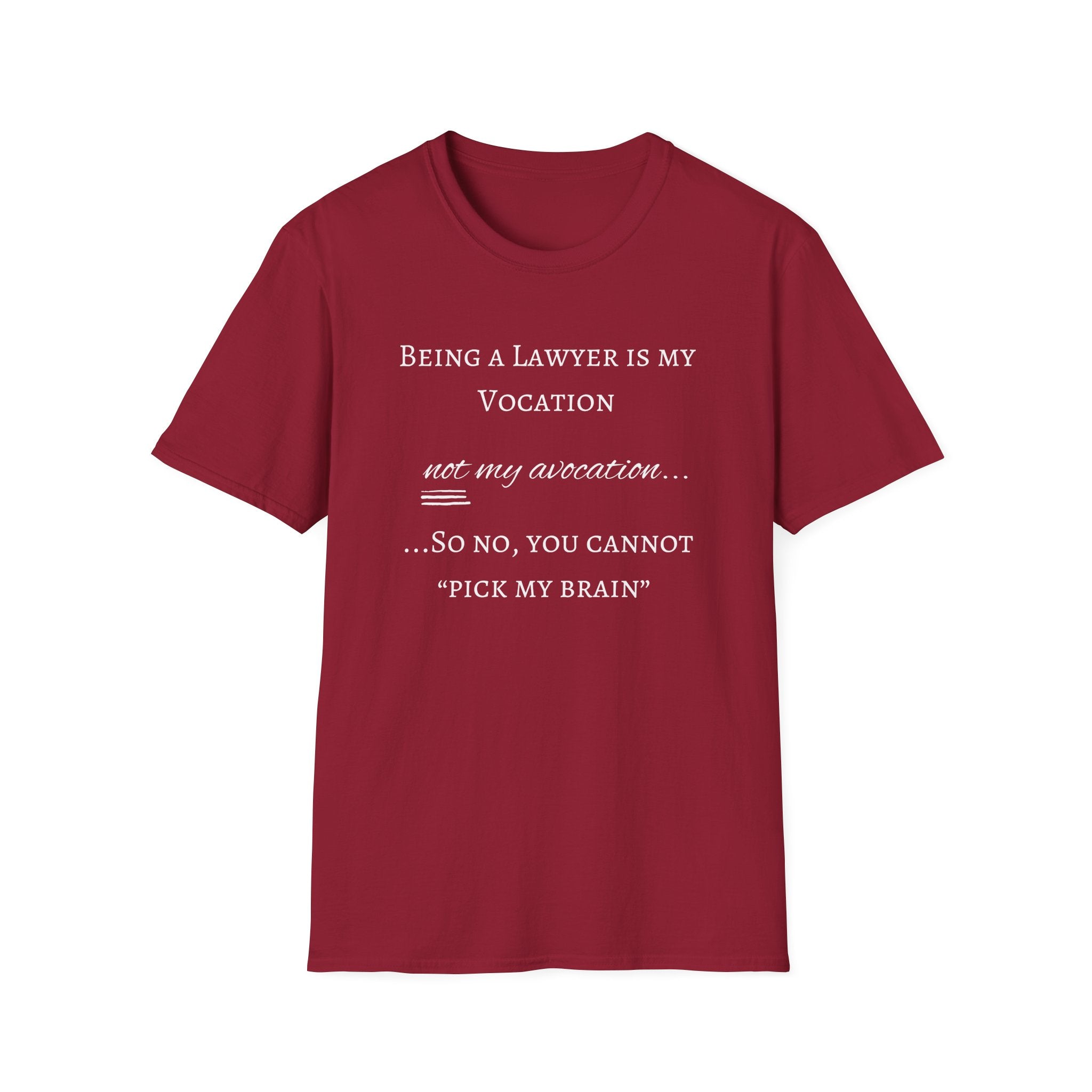 Lawyer is a Vocation - Unisex T-Shirt