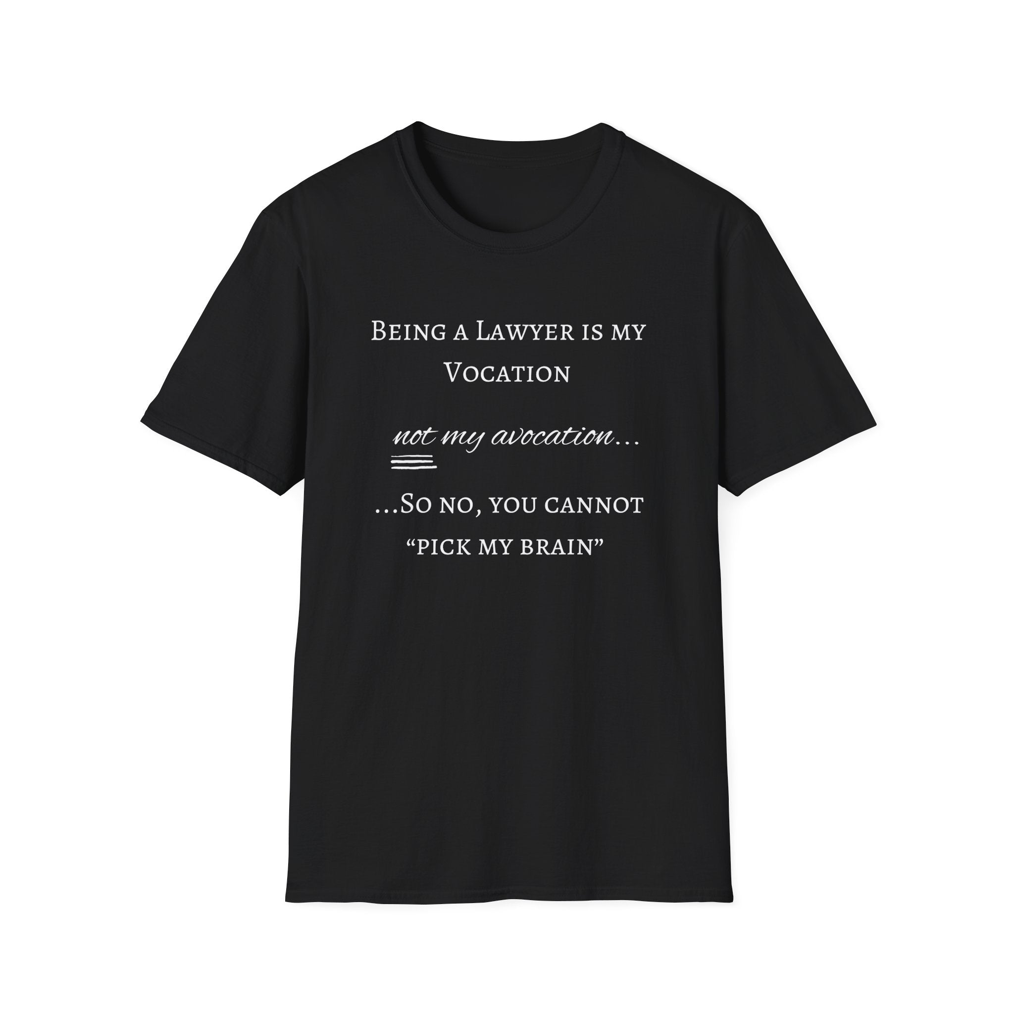 Lawyer is a Vocation - Unisex T-Shirt