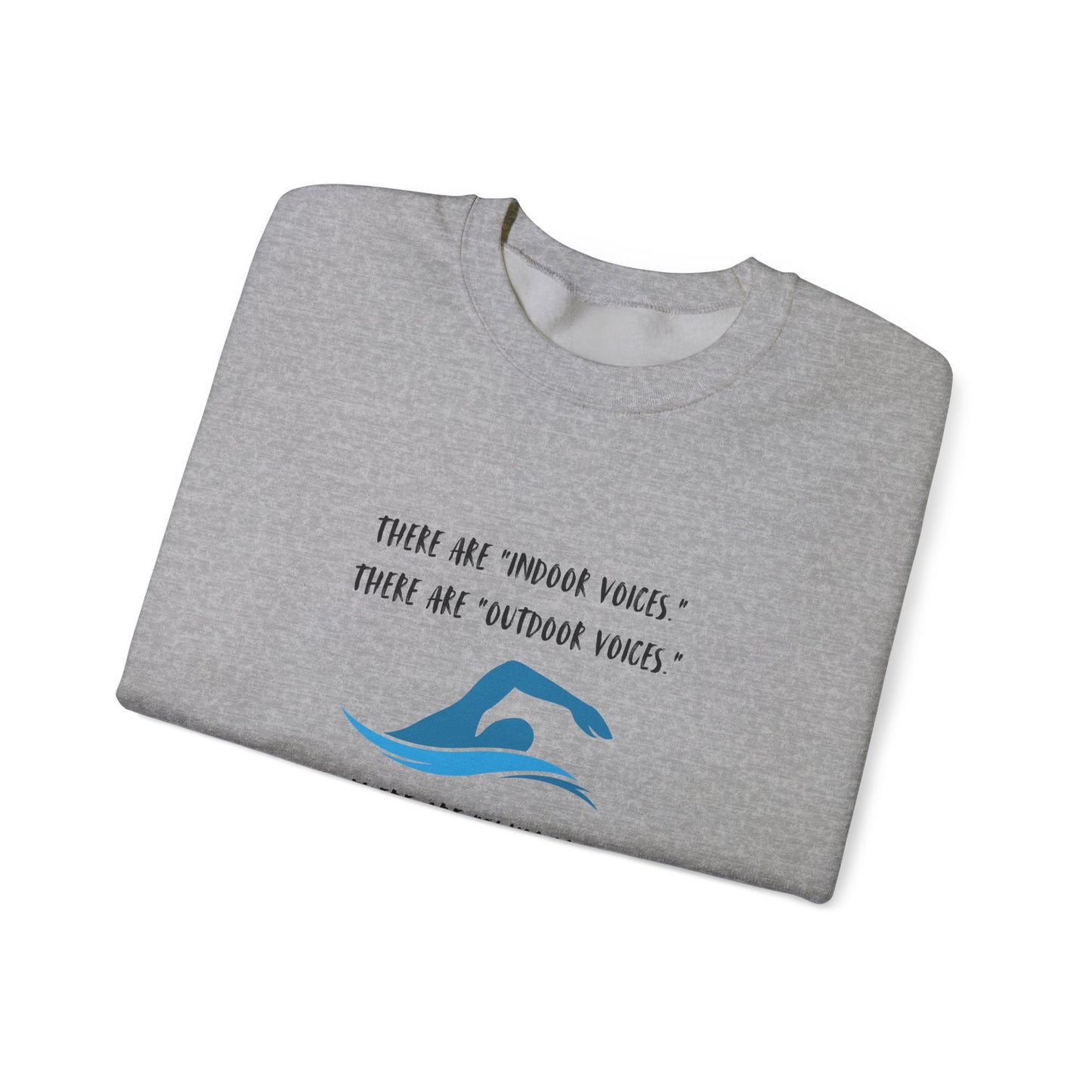 Swim Mom Voice! - Sweatshirt